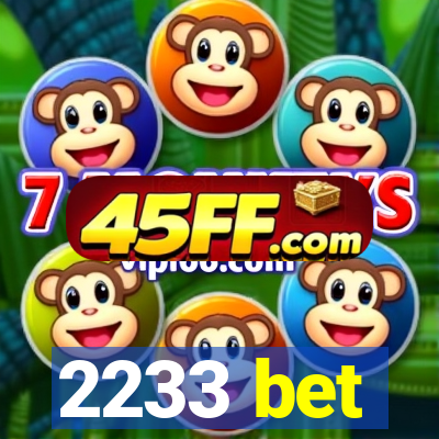 2233 bet
